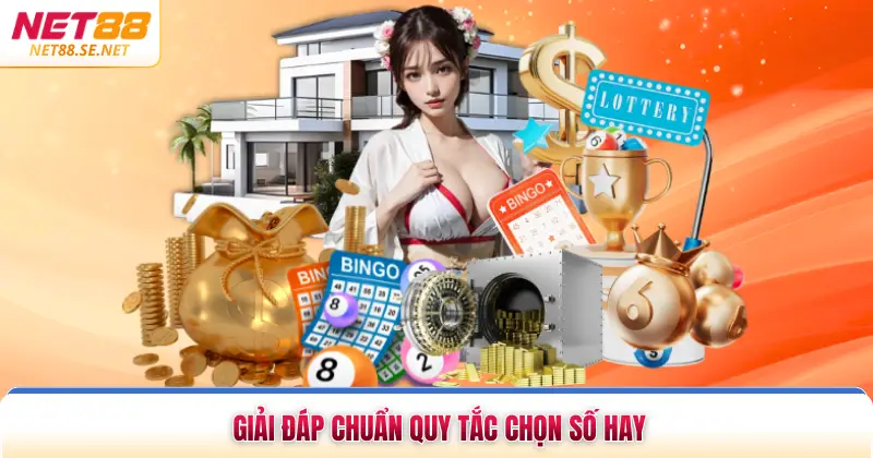 Giải đáp chuẩn quy tắc chọn số hay
