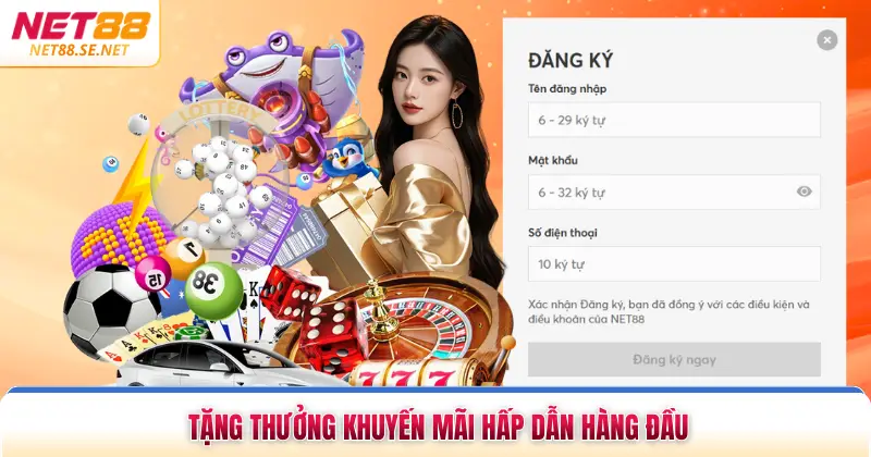 Tặng thưởng khuyến mãi hấp dẫn hàng đầu