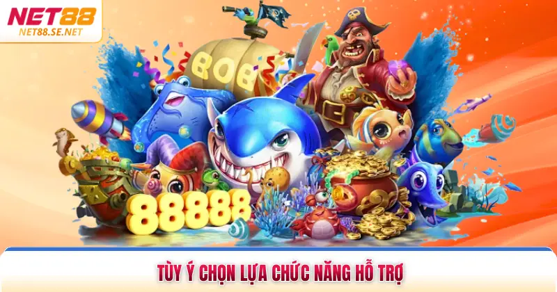 Tùy ý chọn lựa chức năng hỗ trợ